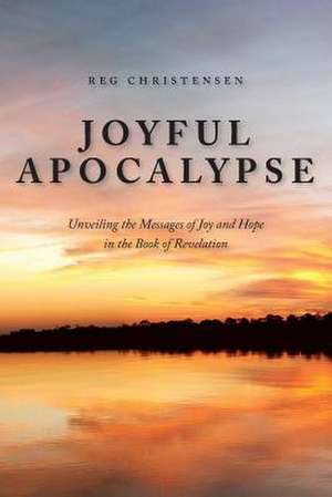 Joyful Apocalypse de Reg Christensen