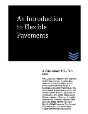 An Introduction to Flexible Pavements de J. Paul Guyer