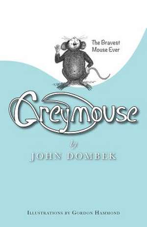 Greymouse de John Dombek