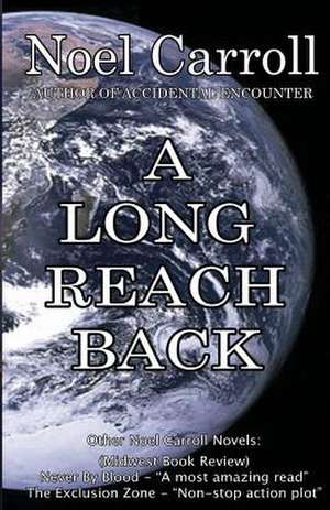 A Long Reach Back de MR Noel Carroll