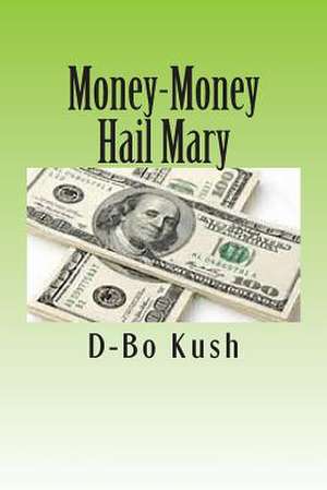 Money-Money Hail Mary de D-Bo Kush