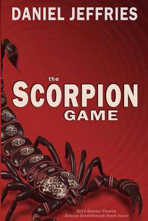 The Scorpion Game de Daniel Jeffries