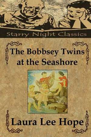 The Bobbsey Twins at the Seashore de Laura Lee Hope