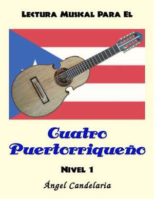 Lectura Musical Para El Cuatro Puertorriqueno de Angel Candelaria