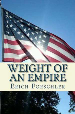 Weight of an Empire de Erich Forschler