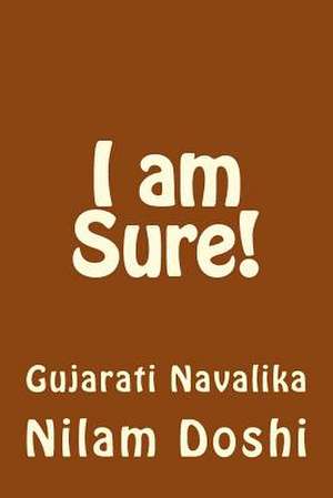 I Am Sure! de Nilam Doshi