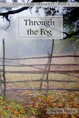 Through the Fog de Karina Harris