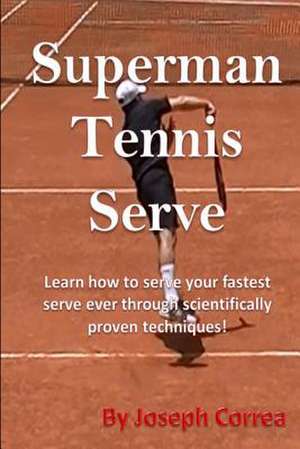 Superman Tennis Serve by Joseph Correa de Joseph Correa