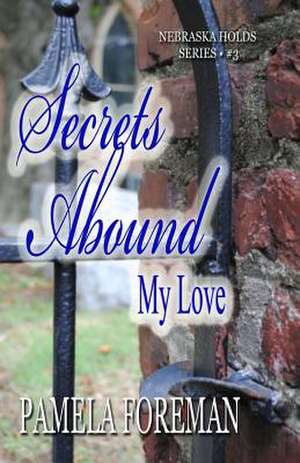 Secrets Abound, My Love de Mrs Pamela Foreman