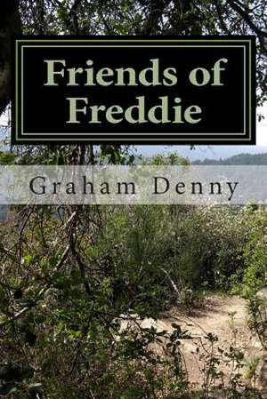 Friends of Freddie de MR Graham Robert Denny