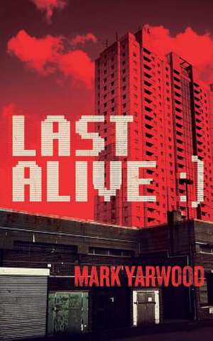 Last Alive de Mark Yarwood