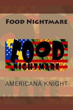 Food Nightmare de Americana Knight