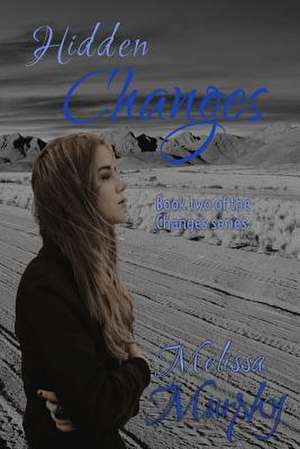 Hidden Changes de Melissa Murphy