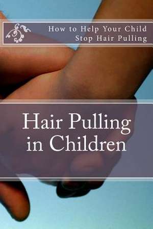 Hair Pulling in Children de MS Amy Foxwell