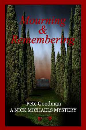 Mourning and Remembering de Pete Goodman