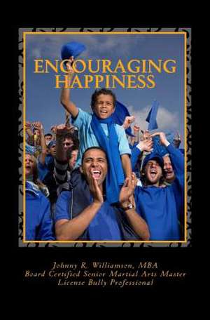 Encouraging Happiness de Johnny R. Williamson