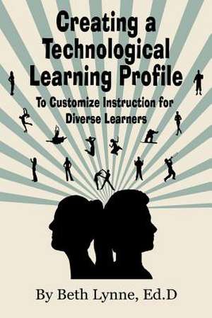 Creating a Technological Learning Profile de Beth Lynne