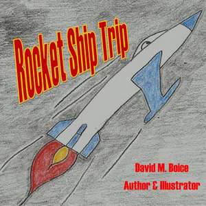 Rocket Ship Trip de MR David M. Boice