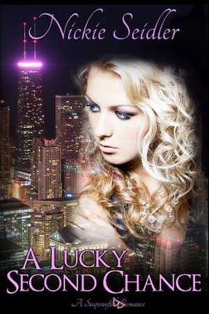 A Lucky Second Chance de Nickie Seidler