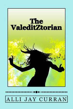 The Valeditztorian de Alli Jay Curran