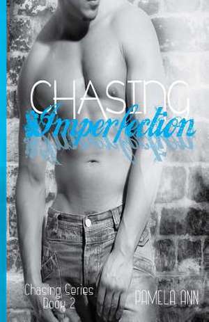 Chasing Imperfection de Pamela Ann