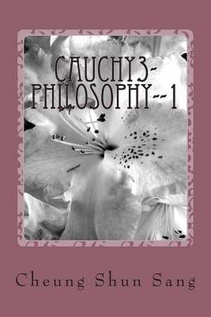 Cauchy3-Philosophy--1 de Sang, MR Cheung Shun