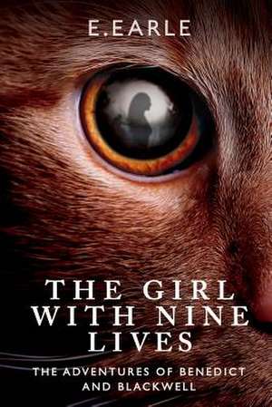 The Girl with Nine Lives de E. Earle