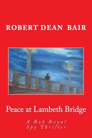 Peace at Lambeth Bridge de Robert Dean Bair