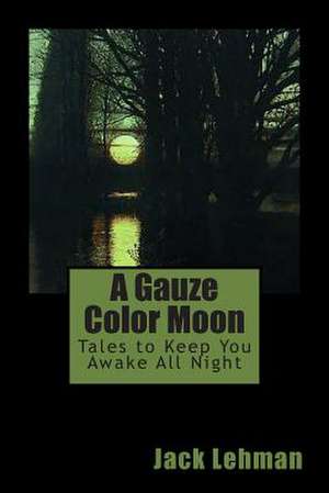 A Gauze Color Moon de Jack Lehman