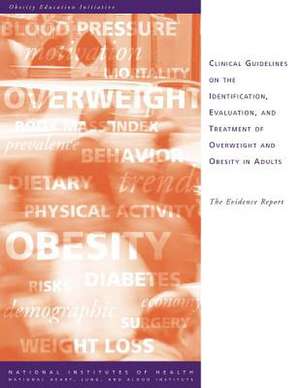 Clinical Guidelines on the Identification, Evaluation, and Treatment of Overweight and Obesity in Adults de U. S. Department of Heal Human Services