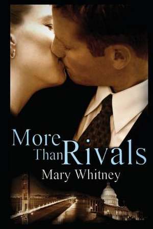 More Than Rivals de Mary Whitney