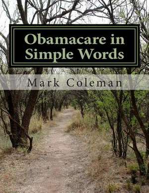 Obamacare in Simple Words de Mark Coleman