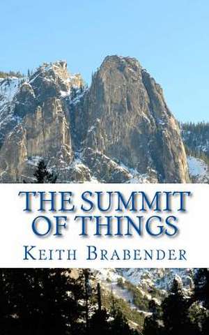 The Summit of Things de Keith Brabender