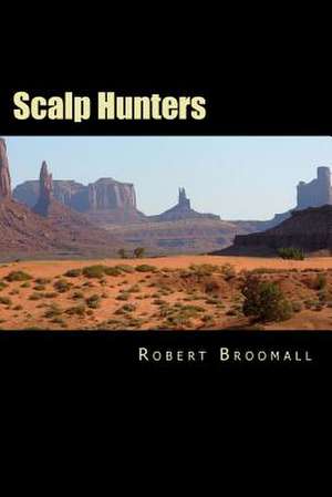 Scalp Hunters de Robert Broomall