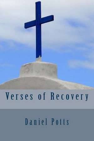 Verses of Recovery de Daniel C. Potts M. D.