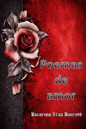 Poemas de Amor de Macarena Diaz Monrove