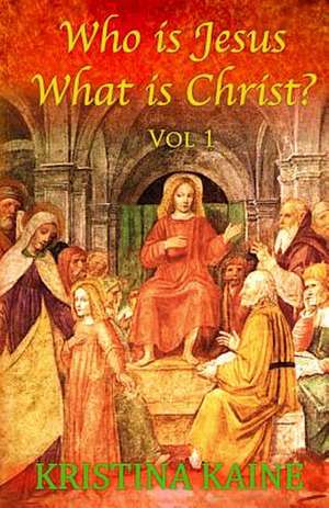 Who Is Jesus de Kristina Kaine