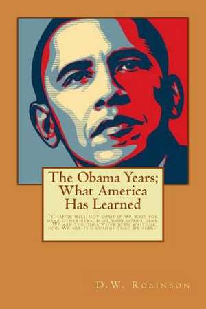 The Obama Years de D. W. Robinson