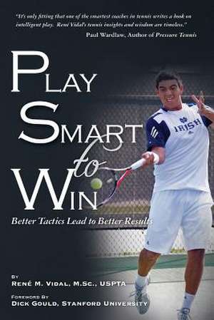 Play Smart to Win de Rene M. Vidal