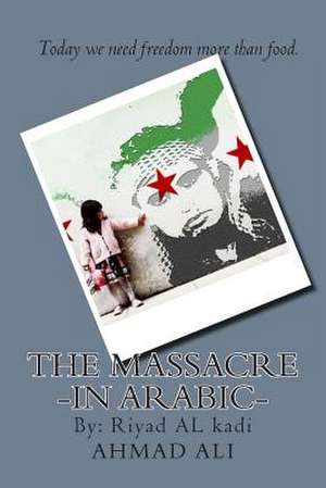 The Massacre de MR Ahmad Mohamad Ali Ali