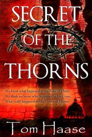 Secret of the Thorns de Tom Haase