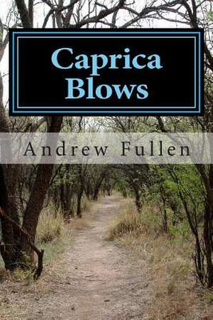 Caprica Blows de Andrew Fullen