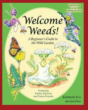 Welcome Weeds! de Kimberly Eve (Jaia Wise)