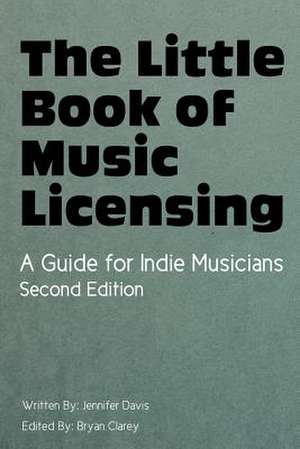 The Little Book of Music Licensing 2nd Edition de Jennifer Davis