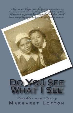 Do You See What I See de Margaret Lofton