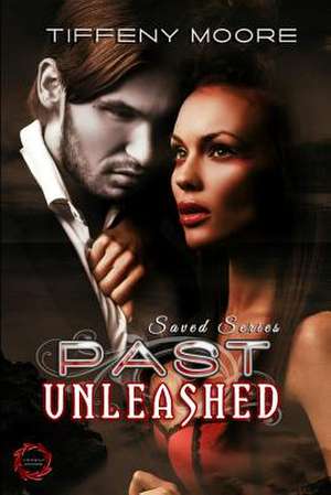 Past Unleashed de Tiffeny Moore