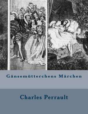 Gansemutterchens Marchen de Charles Perrault