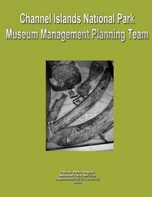 Channel Islands National Park Museum Management Planning Team de National Park Service