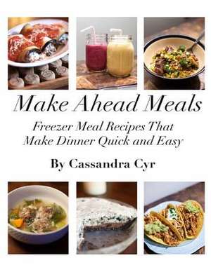 Make Ahead Meals de Cassandra Cyr