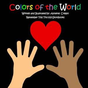 Colors of the World de Remember This Tiny Kid Storybooks